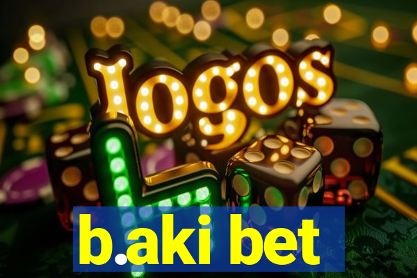 b.aki bet